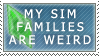 All my sims families are weird